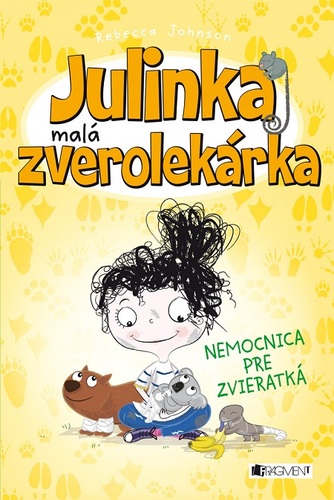 Kniha Julinka – malá zverolekárka: Nemocnica pre zvieratká - Rebecca Johnson