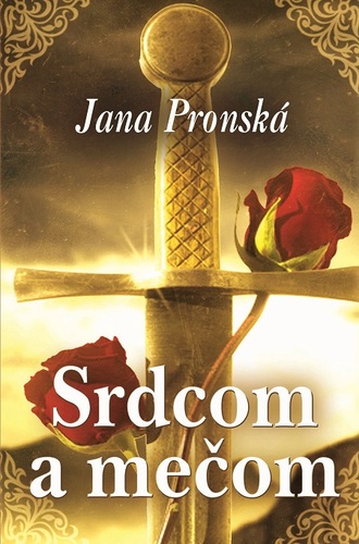 Kniha Srdcom a mečom - Jana Pronská