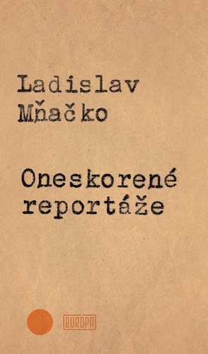 Kniha Oneskorené reportáže - Ladislav Mňačko