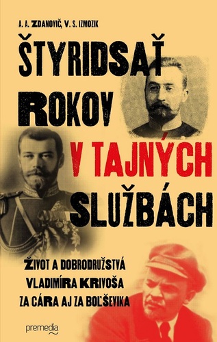 Kniha Štyridsať rokov v tajných službách - A.A. Zdanovič,V.S. Izmozik