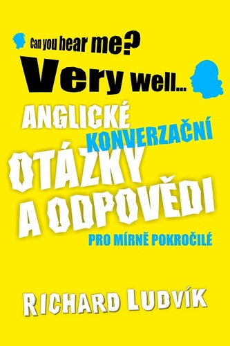 Anglické konverzační otázky a odpovědi pro mírně pokročilé - Richard Ludvík