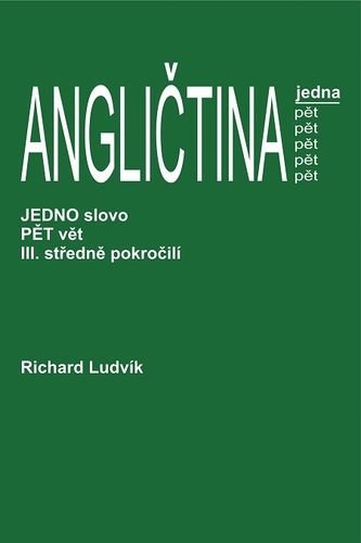 Kniha Angličtina jedna pět III. středně pokročilí - Richard Ludvík