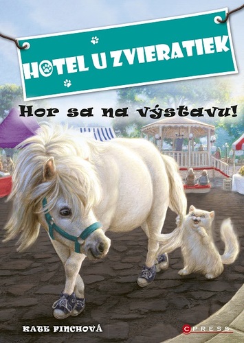 Kniha Hotel U zvieratiek: Hor sa na výstavu! - Kate Finchová