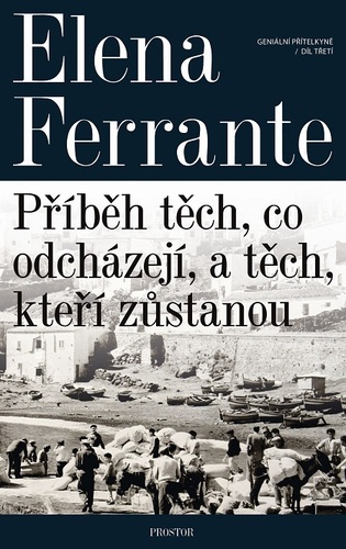 Příběh těch, co odcházejí, a těch, kteří zůstanou - Elena Ferrante