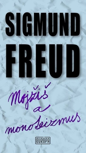 Kniha Mojžiš a monoteizmus - Sigmund Freud