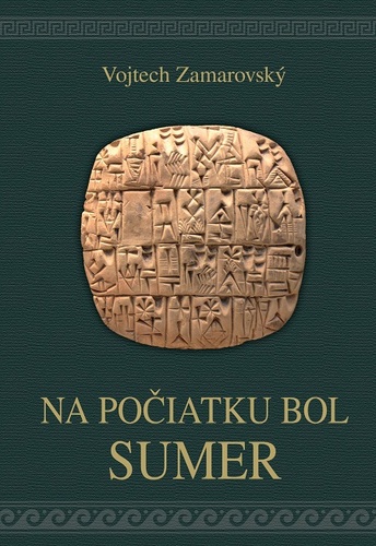 Na počiatku bol Sumer - Vojtech Zamarovský