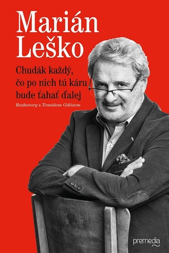 Kniha Chudák každý, čo po nich tú káru bude ťahať ďalej - Tomáš Gális,Marián Leško