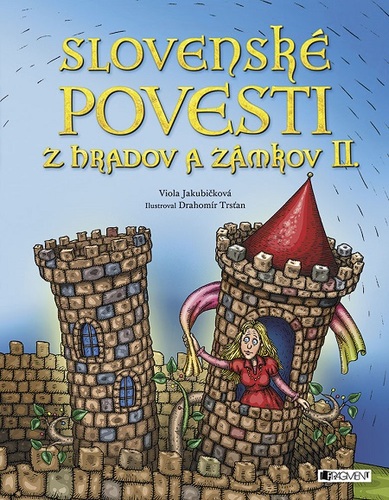 Slovenské povesti z hradov a zámkov II. - Viola Jakubičková,Drahomír Trsťan (ilustrácie)