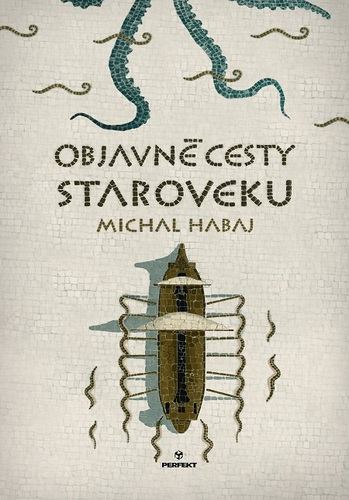 Kniha Objavné cesty staroveku - Michal Habaj