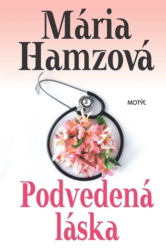 Kniha Podvedená láska - Mária Hamzová