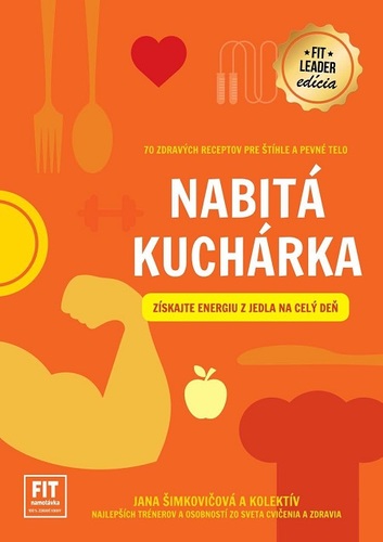 Nabitá kuchárka - Jana Šimkovičová a kolektív