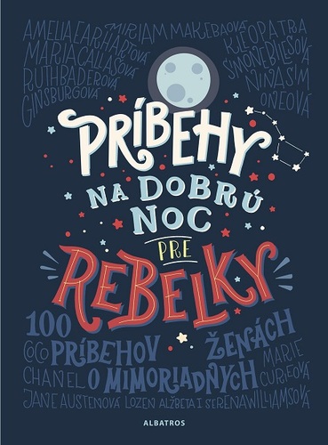 Kniha Príbehy na dobrú noc pre rebelky - Elena Favilli,Francesca Cavallo