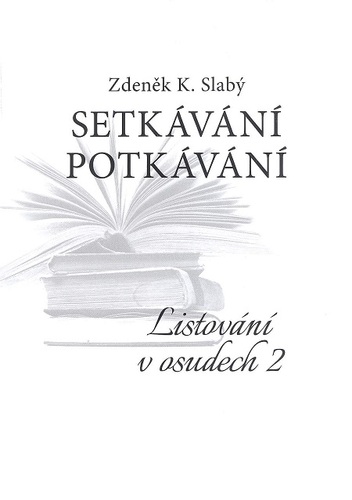 Kniha Setkávání potkávání - Zdeněk K. Slabý