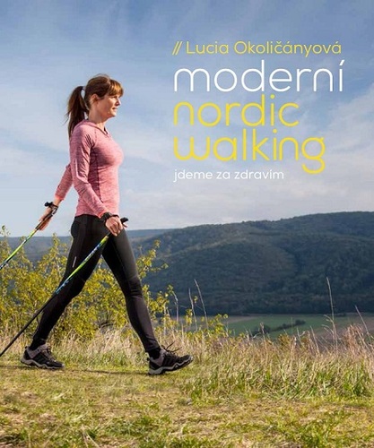 Kniha Moderní nordic walking - Lucia Okoličányová