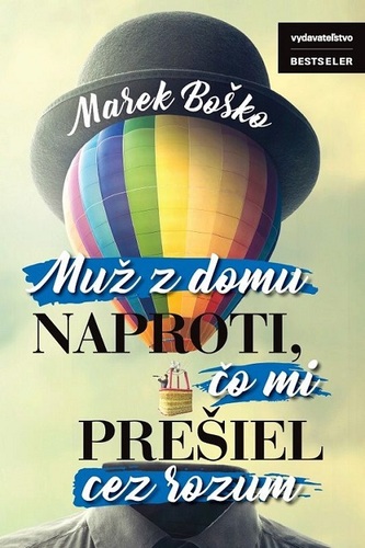 Kniha Muž z domu naproti, čo mi prešiel cez rozum - Marek Boško