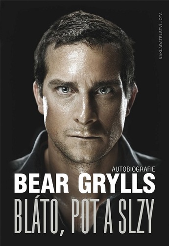 Kniha Bláto, pot a slzy - Bear Grylls
