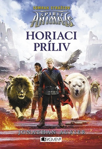 Spirit Animals - Súmrak strážcov: Horiaci príliv - Johnathan Auxier