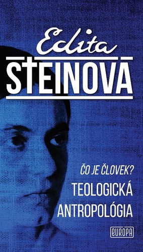 Kniha Čo je človek? Teologická antropológia - Edita Steinová