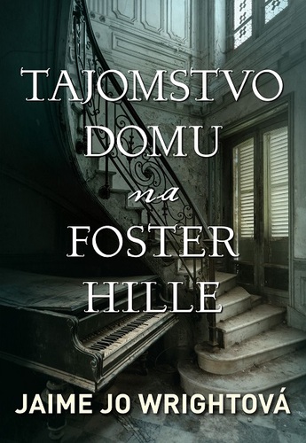 Kniha Tajomstvo domu na Foster Hille - Jaime Jo Wrightová