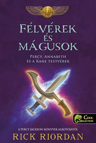 Félvérek és mágusok - Percy, Annabeth és a Kane-testvérek - Rick Riordan,Edit Molnár