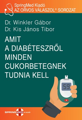 Kniha Amit a diabéteszről minden cukorbetegnek tudnia kell - Gábor Winkler,János Tibor Kis