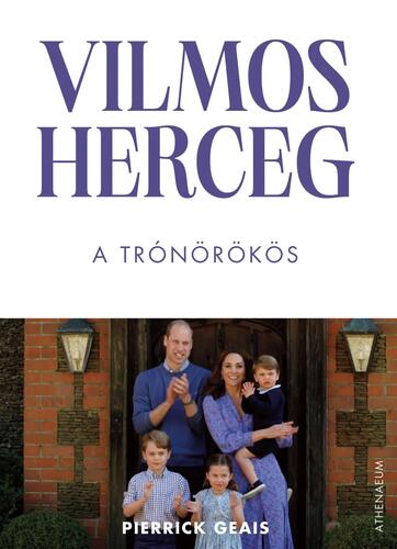 Kniha Vilmos herceg - A trónörökös - Pierrick Geasis,Gábor Bittner