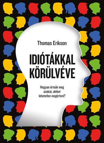 Kniha Idiótákkal körülvéve - Thomas Erikson,Bence Patat
