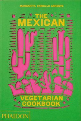 The Mexican Vegetarian Cookbook - Carrillo Arronte Margarita