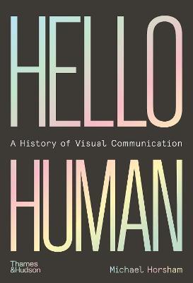 Kniha Hello Human: A History of Visual Communication