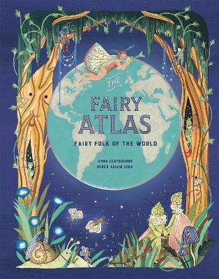 Kniha The Fairy Atlas - Anna Claybourne,Miren Asiain Lora