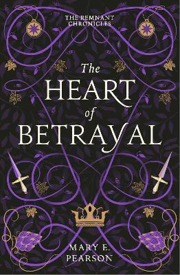 Kniha The Heart of Betrayal (The Remnant Chronicles #2)