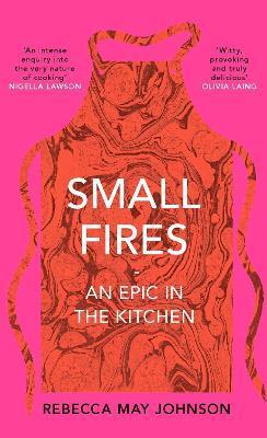 Kniha Small Fires - Rebecca May Johnson
