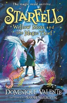 Starfell: Willow Moss and the Magic Thief - Dominique Valente,Sarah Warburton
