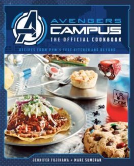 Marvel: Avengers Campus: The Official Cookbook - Marc Sumerak,Jenn Fujikawa