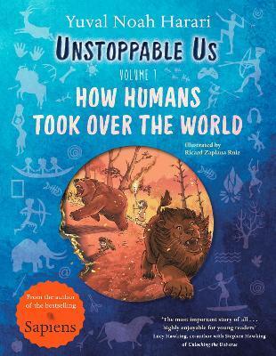 Kniha Unstoppable Us, Volume 1: How Humans Took Over the World