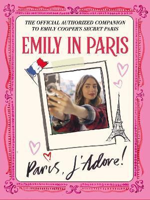 Kniha Emily in Paris: Paris, J'Adore!