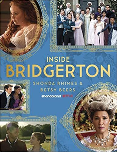Inside Bridgerton - Shonda Rhimes,Betsy Beers