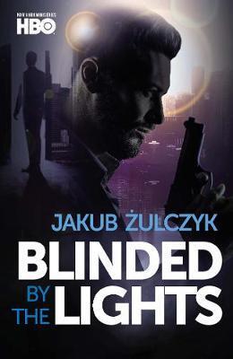 Kniha Blinded by the Lights: Now a major HBO Europe TV series