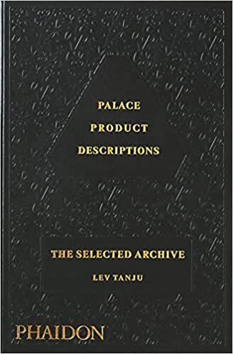 Palace Product Descriptions, The Selected Archive - Lev Tanju