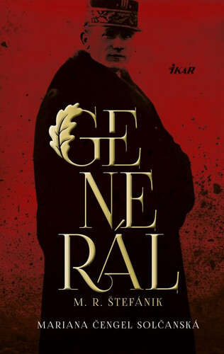 Kniha Generál M. R. Štefánik - Mariana Čengel Solčanská