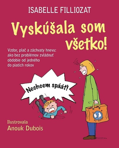 Vyskúšala som všetko! - Isabelle Filliozat,Anouk Dubois (ilustrátor)