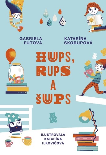 Kniha Hups, Rups a Šups - Gabriela Futová,Katarína Škorupová