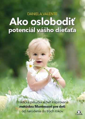 Kniha Ako oslobodiť potenciál vášho dieťaťa - Daniela Valente