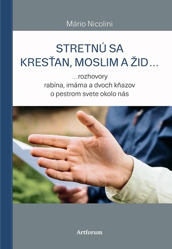 Kniha Stretnú sa kresťan, moslim a žid... - Mário Nicolini