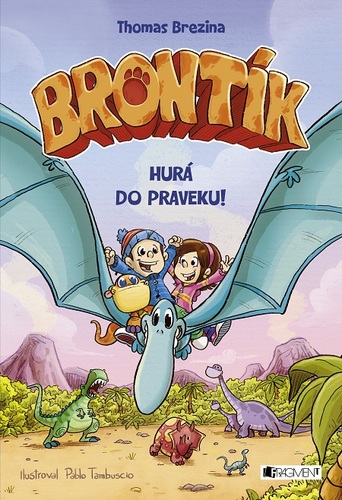 Kniha Brontík: Hurá do praveku! - Thomas C. Brezina