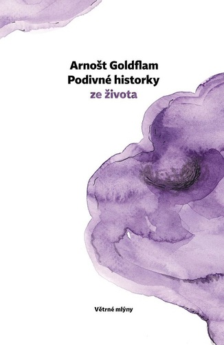 Kniha Podivné historky ze života - Arnošt Goldflam,Petra Štětinová Goldflamová (ilustrácie)