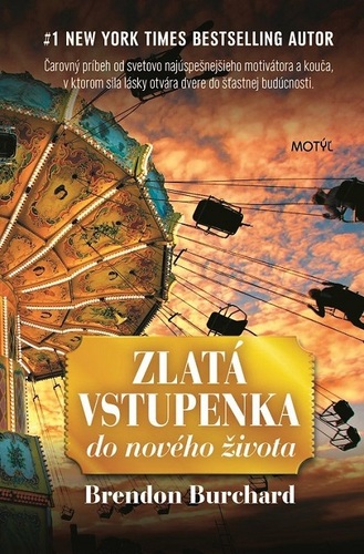 Kniha Zlatá vstupenka do nového života - Brendon Burchard