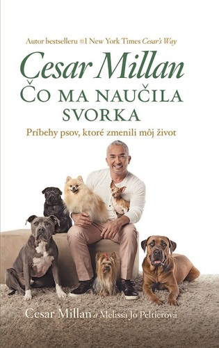 Čo ma naučila svorka - Cesar Millan