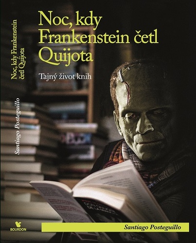 Noc, kdy Frankenstein četl Quijota - Santiago Posteguillo
