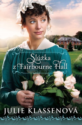 Kniha Slúžka z Fairbourne Hall - Julie Klassenová